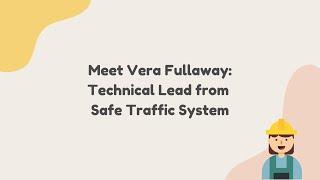 #MeetTheMakers | Meet Vera Fullaway: Technical Lead from Safe Traffic System