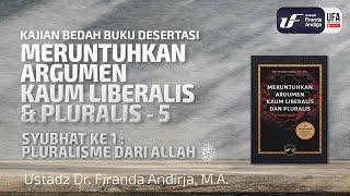 Syubhat ke-1 : Pluralisme dari Allah ﷻ - Ustadz Dr. Firanda Andirja M.A