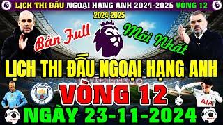 Lịch Thi Đấu Ngoại Hạng Anh 2024/2025, Vòng 12 Mới Nhất, Ngày 22/11/2024 | Đại Chiến MC - TOT (Full)