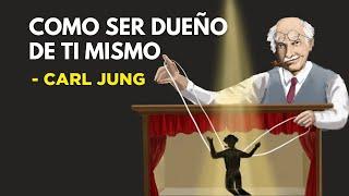 Cómo ser Dueño de Uno Mismo - Carl Jung (Filosofía Jungiana)