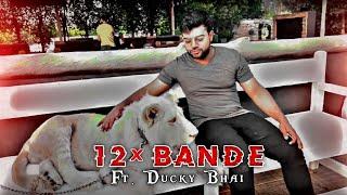 12 BANDE x DUCKY BHAI  | Ducky Bhai Vlogs | Ducky Bhai Edit | 12 Bande Song Edit | Bewra Editz