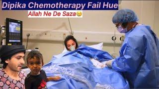 Allah Ne De Saza Dipika Ki Chemotherapy Hue Fail