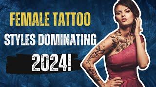 Ink Ahead Female Tattoo Styles Dominating 2024 [4K]