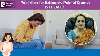 Painkillers for Period Pain|Extremely Painful Cramp during Periods-Dr.H S Chandrika|Doctors' Circle