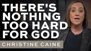 God Is Over All Things | God Can Do Anything | Christine Caine