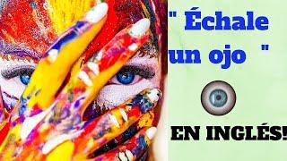 ¿Cómo decir "ÉCHALE UN OJO" EN INGLÉS?|️️️|APRENDE LAS FRASES QUE USAN LOS NATIVOS