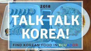 Talk Talk Korea 2018 - K-Food in Ecuador