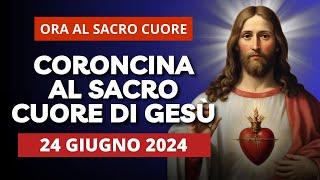 La Coroncina al Sacro Cuore di Gesù di oggi 24 Giugno 2024 - Natività di San Giovanni il Battista