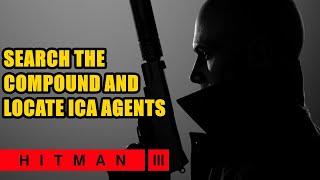 Search The Compound and Locate ICA Agents Hitman 3