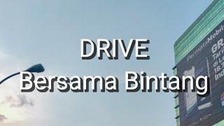 Drive - Bersama Bintang (Lirik)