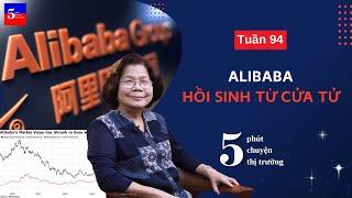 Alibaba hồi sinh từ cửa tử | 5 Phút Chuyện Thị Trường | Tuần 94