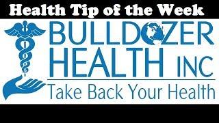 Bulldozer Health Tip # 87