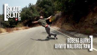 AHMYO Malibros: Robert Burns Raw Run - Skate[Slate].TV