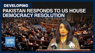 Pakistan Responds To US House Democracy Resolution | Dawn News English