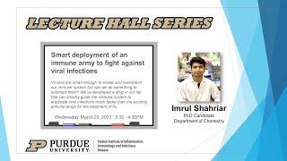 The Purdue Lecture Hall Series - Imrul Shahriar, Dept. of Chemistry, Purdue University