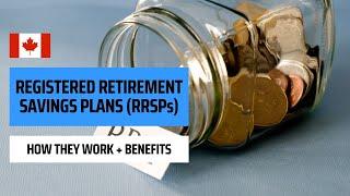 Registered Retirement Savings Plan (RRSP) - How They Work And Tax Benefits