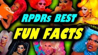 RPDRs BEST Fun Facts