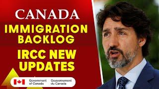 Canada New Immigration Backlog : New IRCC Update | Canada PR