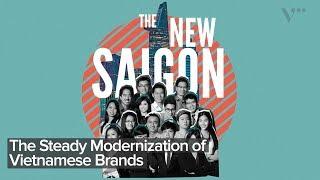 The Steady Modernization Of Vietnamese Brands