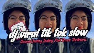 DJ VIRAL TIK TOK SLOW TERBARU 2024 SOUND JEDAG JEDUG MENGKANE