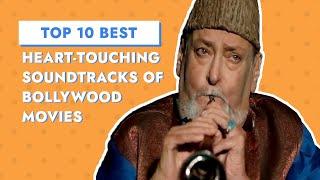 Top 10 Heart-Touching Soundtracks that will make you love with our Indian Movies | Bollywood Movies