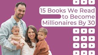 15 Books We Read to Become Seven Figure Entrepreneurs by Age 30 (in sequential order)