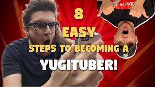 How to become a YUGITUBER in 8 EASY steps!