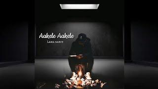 LAMA_SAROJ [AAKELE AAKELE] OFFICIAL AUDIO