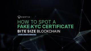 Learn about Crypto | How to Spot a Fake KYC Certificate | Bite Size Blockchain