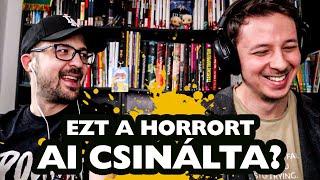 AI Által Generált Horrorokra Reagáltunk | Kiveséző #82