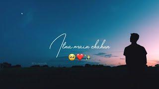 Itna Main Chahun Tujhe WhatsApp Status  Best Status 