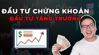 HƯỚNG DẪN ĐẦU TƯ CHỨNG KHOÁN ĐẦU TƯ TĂNG TRƯỞNG (F0 PHẢI XEM!!) | THANH CONG TC