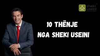 10 THËNJE NGA SHEKI USEINI