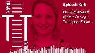 Ep.15 Bringing passengers a safe return to rail travel, Louise Coward