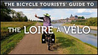 The Bicycle Tourists' Guide to THE LOIRE À VÉLO