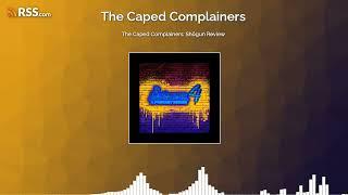 The Caped Complainers: Shōgun Review