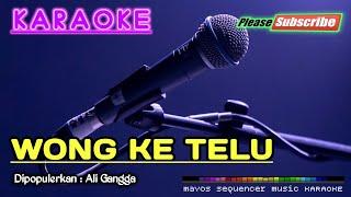 WONG KETELU -Ali Gangga- KARAOKE