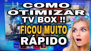 Como Deixar TV BOX Rápido Sem Travamento - OTIMIZAR TV BOX