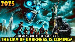 2025 Day of Darkness Is Coming Prophecy—Biblical End-Times Warning You Can't Ignore!