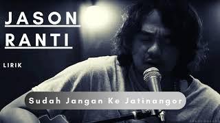 Jason Ranti - Sudah Jangan Ke Jatinangor  (Lirik) #jasonranti #sudahjangankejatinangor