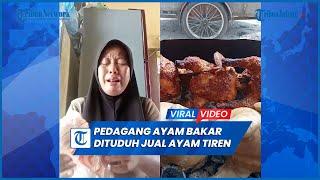 Viral Pedagang Ayam Bakar Dituduh Jual Ayam Tiren, Penjualan Turun Drastis