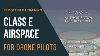 Remote Pilot Training - Class E Airspace for Drone Pilots