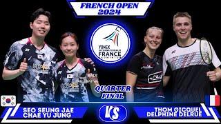 Seo / Chae (서승재 / 채유정) vs Gicquel / Delrue | French Open 2024 Badminton QF