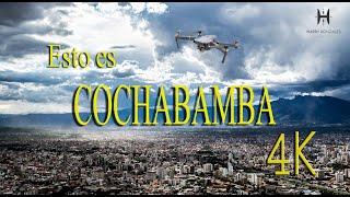 Bienvenidos a Cochabamba, la ciudad de la eterna primavera. [4k]