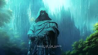 Valley of the Saints: 1 hour of Sacred ambient