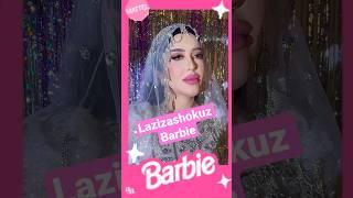 Lazizashokuz Barbie #2023 #lazizashokuz #barbie # #like #newvideo #youtube #trending