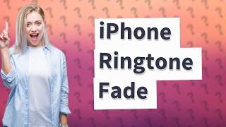 Why does iPhone ringtone fade?