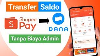 Cara Kirim Saldo ShopeePay ke DANA Tanpa Biaya Admin