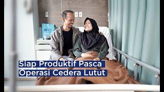 Siap Produktif Pasca Operasi Cedera Lutut | Mandaya Hospital Karawang