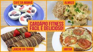 CARDÁPIO FIT FÁCIL DE FAZER! | Receitas Fit de Café da Manhã, Almoço, Lanche e Jantar!